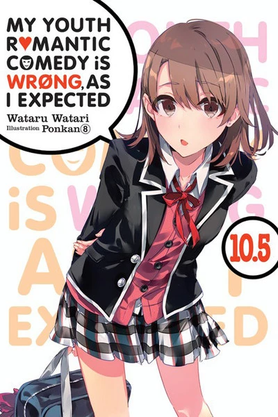 YEN ON My Youth Romantic Comedy Is Wrong As I Expected Novel Volume 10.5 1 YEN ON My Youth Romantic Comedy Is Wrong As I Expected Novel Volume 10.5