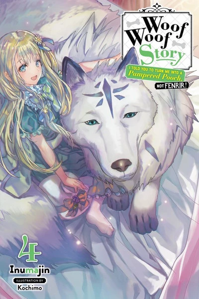 YEN ON Woof Woof Story I Told You To Turn Me Into A Pampered Pooch, Not Fenrir! Novel Volume 4 1 YEN ON Woof Woof Story I Told You To Turn Me Into A Pampered Pooch, Not Fenrir! Novel Volume 4